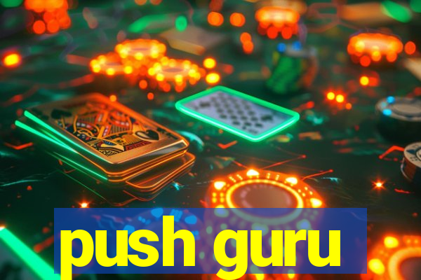 push guru